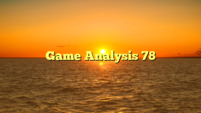 Game Analysis 78